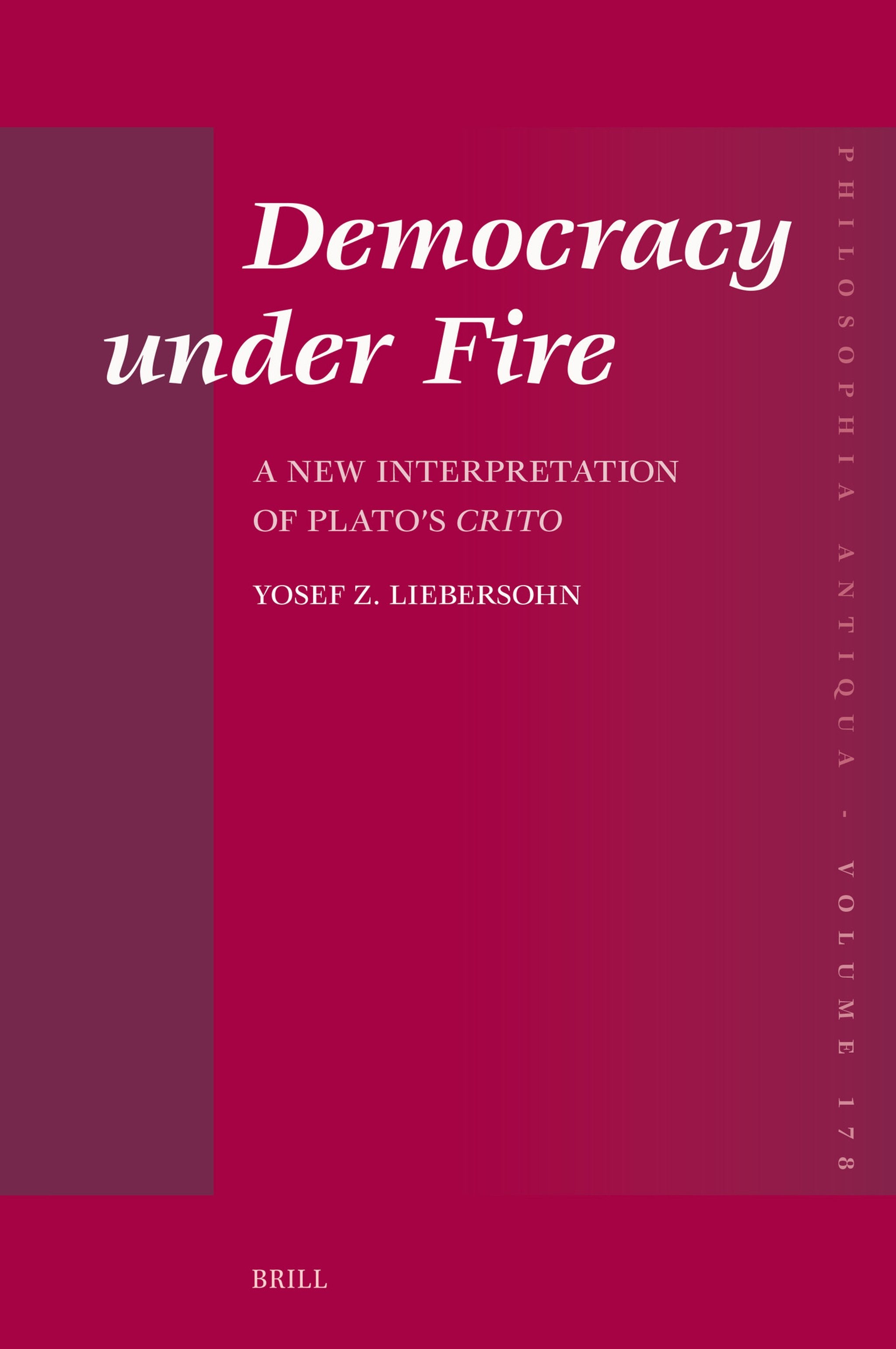 Cover image for Democracy under Fire: A New Interpretation of Plato's Crito ISBN 9789004751309